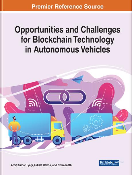 Opportunities and Challenges for Blockchain Technology in Autonomous Vehicles by Amit Kumar Tyagi, Gillala Rekha, N. Sreenath