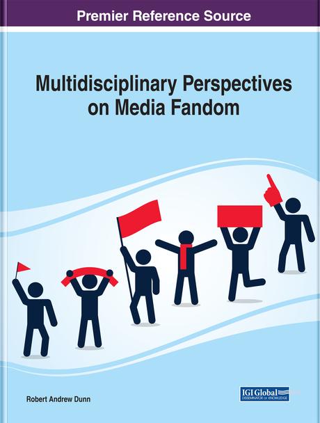 Multidisciplinary Perspectives on Media Fandom by Robert Andrew Dunn