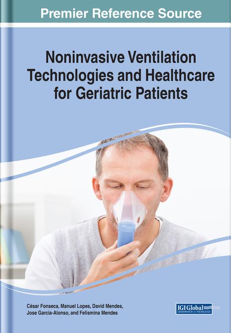 Noninvasive Ventilation Technologies and Healthcare for Geriatric Patients by César Fonseca, David Mendes, Felismina Mendes, Jose Garcia-Alonso, Manuel José Lopes