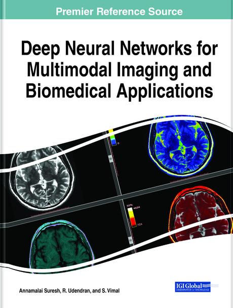 Deep Neural Networks for Multimodal Imaging and Biomedical Applications by Annamalai Suresh, R. Udendhran, S. Vimal