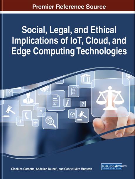 Social, Legal, and Ethical Implications of IoT, Cloud, and Edge Computing Technologies by Abdellah Touhafi, Gabriel-Miro Muntean, Gianluca Cornetta