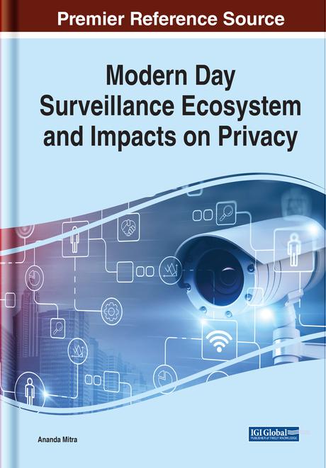 Modern Day Surveillance Ecosystem and Impacts on Privacy by Ananda Mitra