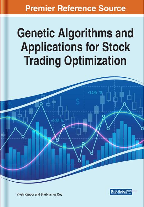 Genetic Algorithms and Applications for Stock Trading Optimization by Shubhamoy Dey, Vivek Kapoor