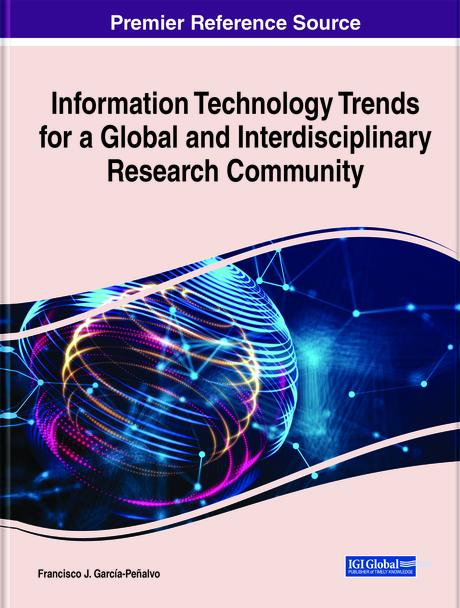 Information Technology Trends for a Global and Interdisciplinary Research Community by Francisco J. García-Peñalvo