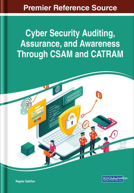 Cyber Security Auditing, Assurance, and Awareness Through CSAM and CATRAM by Regner Sabillon