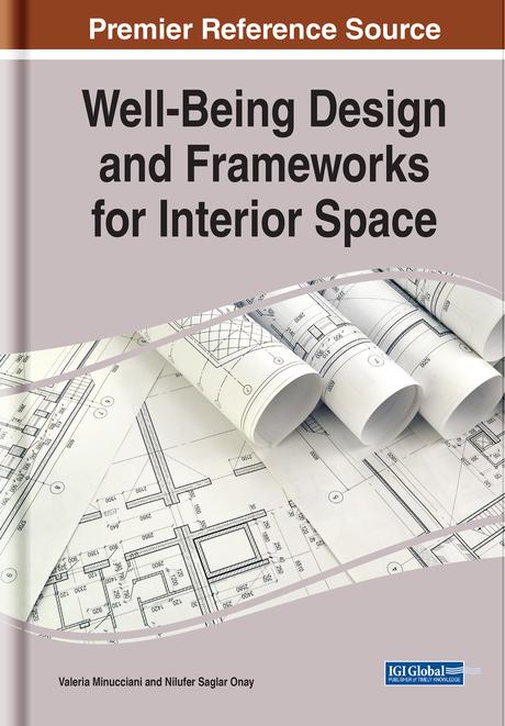 Well-Being Design and Frameworks for Interior Space by Nilüfer Saglar Onay, Valeria Minucciani