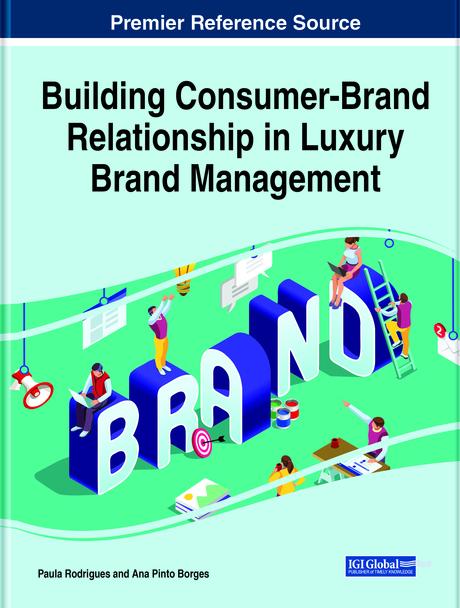 Building Consumer-Brand Relationship in Luxury Brand Management by Ana Pinto Borges, Paula Rodrigues