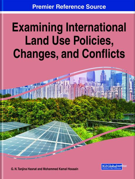 Examining International Land Use Policies, Changes, and Conflicts by G. N. Tanjina Hasnat, Mohammed Kamal Hossain