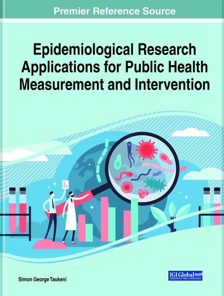 Epidemiological Research Applications for Public Health Measurement and Intervention by Simon George Taukeni