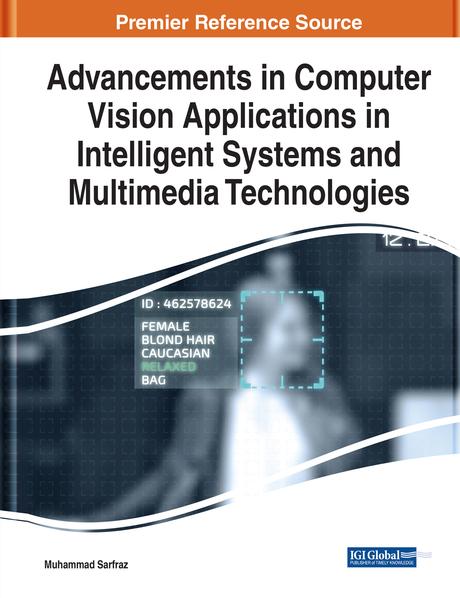 Advancements in Computer Vision Applications in Intelligent Systems and Multimedia Technologies by Muhammad Sarfraz