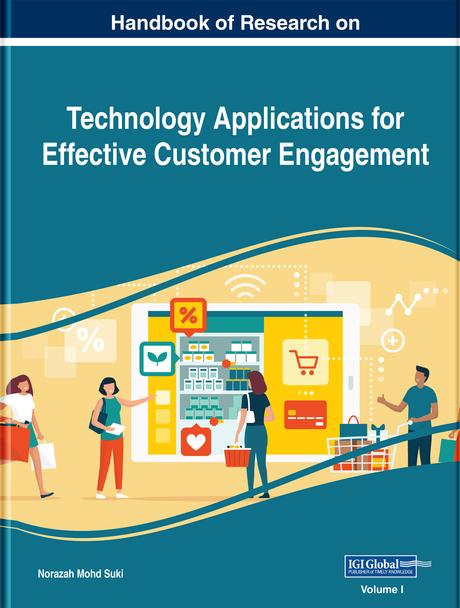 Handbook of Research on Technology Applications for Effective Customer Engagement by Norazah Mohd Suki