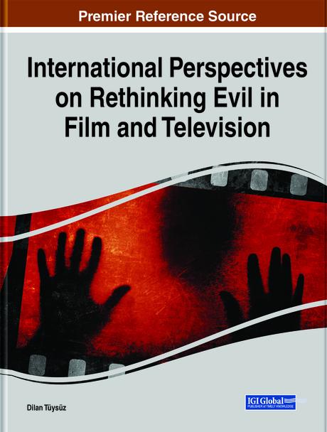International Perspectives on Rethinking Evil in Film and Television by Dilan Tüysüz