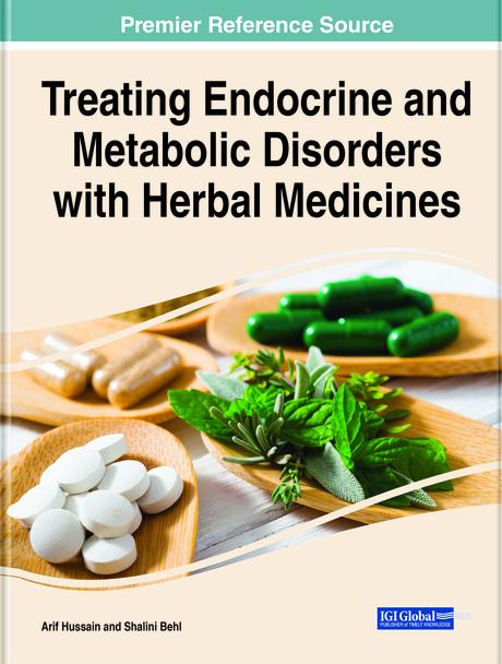Treating Endocrine and Metabolic Disorders With Herbal Medicines by Arif Hussain, Shalini Behl