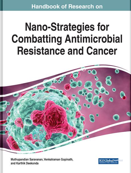 Handbook of Research on Nano-Strategies for Combatting Antimicrobial Resistance and Cancer by Karthik Deekonda, Muthupandian Saravanan, Venkatraman Gopinath