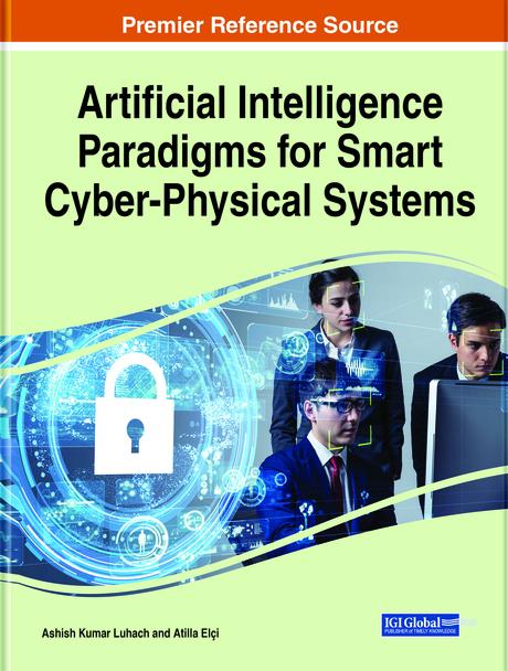 Artificial Intelligence Paradigms for Smart Cyber-Physical Systems by Ashish Kumar Luhach, Atilla Elçi