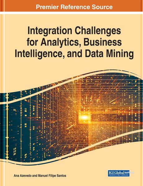 Integration Challenges for Analytics, Business Intelligence, and Data Mining by Ana Azevedo, Manuel Filipe Santos