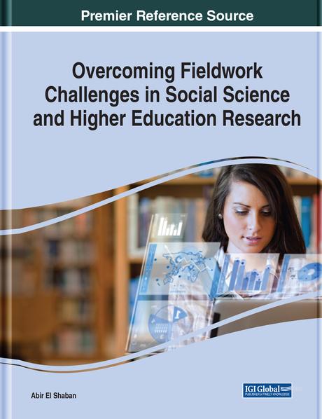 Overcoming Fieldwork Challenges in Social Science and Higher Education Research by Abir El Shaban