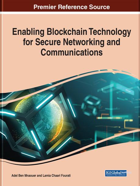 Enabling Blockchain Technology for Secure Networking and Communications by Adel Ben Mnaouer, Lamia Chaari Fourati