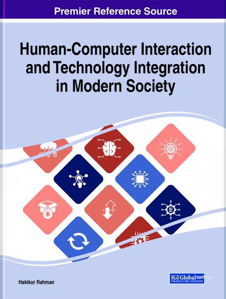 Human-Computer Interaction and Technology Integration in Modern Society by Hakikur Rahman