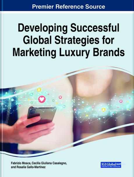 Developing Successful Global Strategies for Marketing Luxury Brands by Cecilia Casalegno, Fabrizio Mosca, Rosalia Gallo