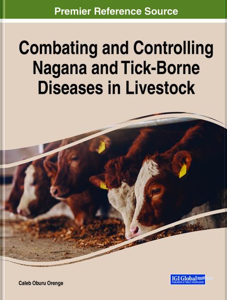Combating and Controlling Nagana and Tick-Borne Diseases in Livestock by Caleb Oburu Orenge