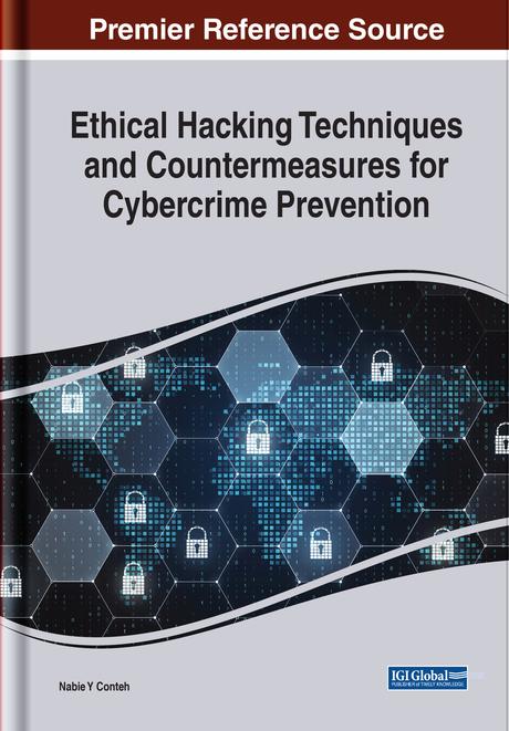 Ethical Hacking Techniques and Countermeasures for Cybercrime Prevention by Nabie Y. Conteh