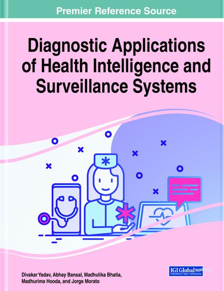 Diagnostic Applications of Health Intelligence and Surveillance Systems by Abhay Bansal, Divakar Yadav, Jorge Morato, Madhulika Bhatia, Madhurima Hooda