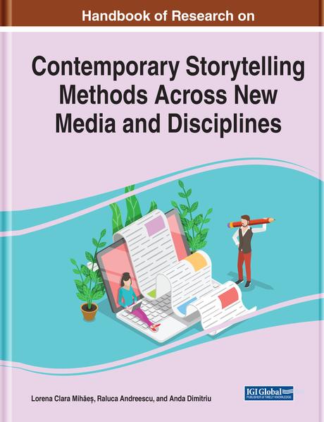 Handbook of Research on Contemporary Storytelling Methods Across New Media and Disciplines by Anda Dimitriu, Lorena Clara Mihăeş, Raluca Andreescu