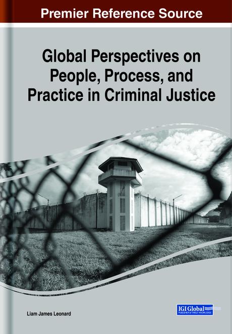 Global Perspectives on People, Process, and Practice in Criminal Justice by Liam J. Leonard