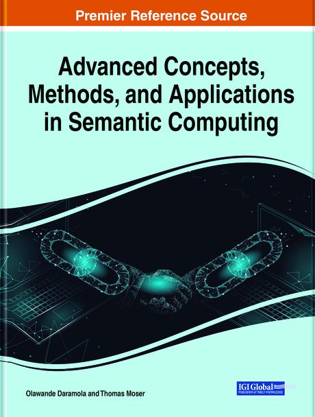 Advanced Concepts, Methods, and Applications in Semantic Computing by Olawande Daramola, Thomas Moser
