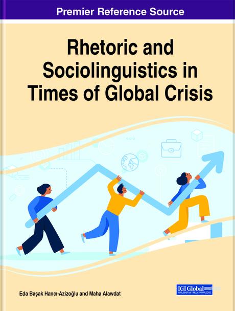 Rhetoric and Sociolinguistics in Times of Global Crisis by Eda Başak Hancı-Azizoglu, Maha Alawdat