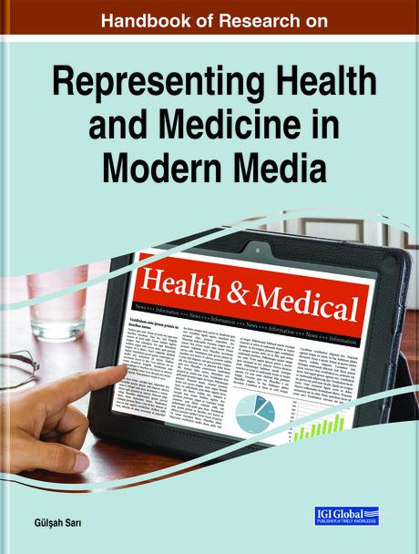 Handbook of Research on Representing Health and Medicine in Modern Media by Gülşah Sarı