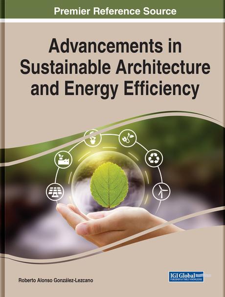 Advancements in Sustainable Architecture and Energy Efficiency by Roberto A. González-Lezcano