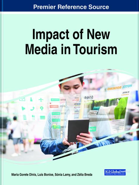 Impact of New Media in Tourism by Luís Bonixe, Maria Gorete Dinis, Sónia Lamy, Zélia Breda