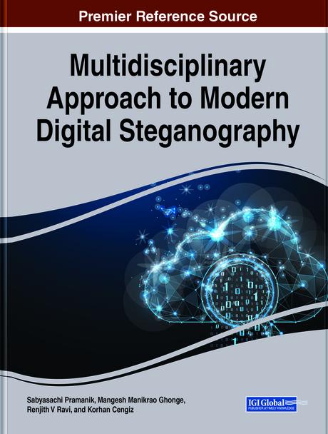 Multidisciplinary Approach to Modern Digital Steganography by Korhan Cengiz, Mangesh Manikrao Ghonge, Renjith V. Ravi, Sabyasachi Pramanik