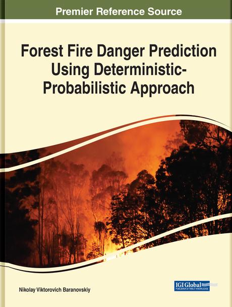 Forest Fire Danger Prediction Using Deterministic-Probabilistic Approach by Nikolay Viktorovich Baranovskiy