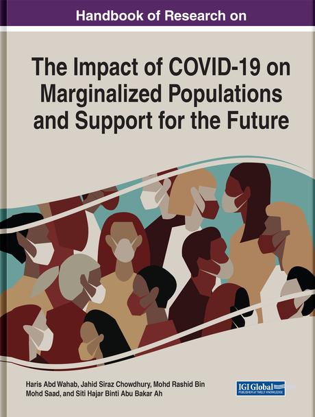 Handbook of Research on the Impact of COVID-19 on Marginalized Populations and Support for the Future