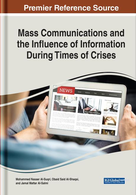 Mass Communications and the Influence of Information During Times of Crises by Jamal Mattar Alsalmi, Mohammed Nasser Al-Suqri, Obaid Said Al-Shaqsi