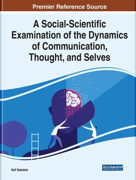 A Social-Scientific Examination of the Dynamics of Communication, Thought, and Selves by Seif Sekalala