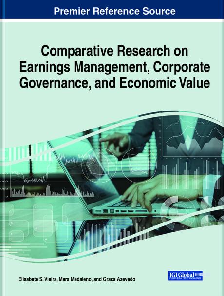 Comparative Research on Earnings Management, Corporate Governance, and Economic Value by Elisabete S. Vieira, Graça Azevedo, Mara Madaleno