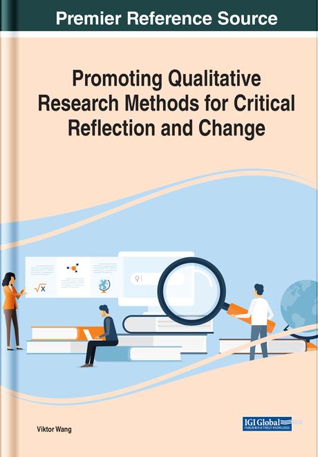 Promoting Qualitative Research Methods for Critical Reflection and Change by Viktor Wang