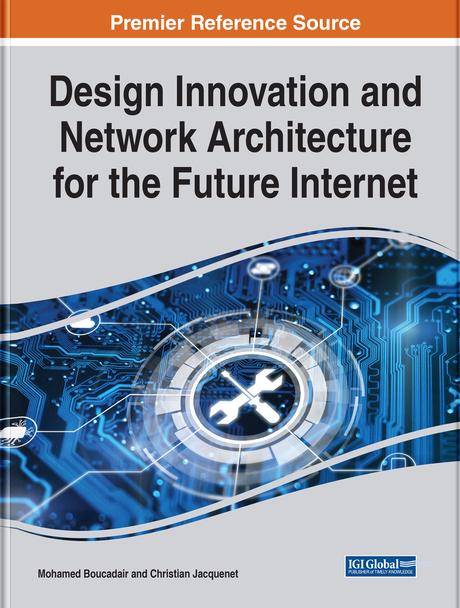 Design Innovation and Network Architecture for the Future Internet by Christian Jacquenet, Mohamed Boucadair