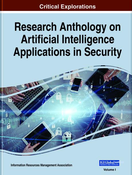 Research Anthology on Artificial Intelligence Applications in Security by Information Resources Management Association