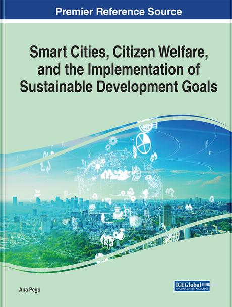 Smart Cities, Citizen Welfare, and the Implementation of Sustainable Development Goals by Ana Cristina Pego