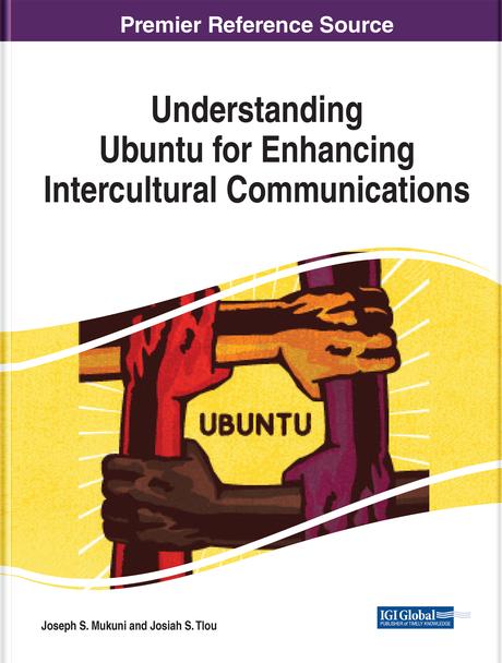 Understanding Ubuntu for Enhancing Intercultural Communications by Joseph Mukuni, Josiah Tlou