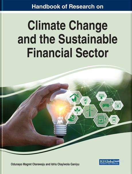 Handbook of Research on Climate Change and the Sustainable Financial Sector by Idris Olayiwola Ganiyu, Odunayo Magret Olarewaju