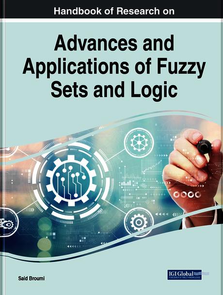 Handbook of Research on Advances and Applications of Fuzzy Sets and Logic