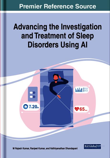 Advancing the Investigation and Treatment of Sleep Disorders Using AI by D. Vaithiyanathan, M. Rajesh Kumar, Ranjeet Kumar