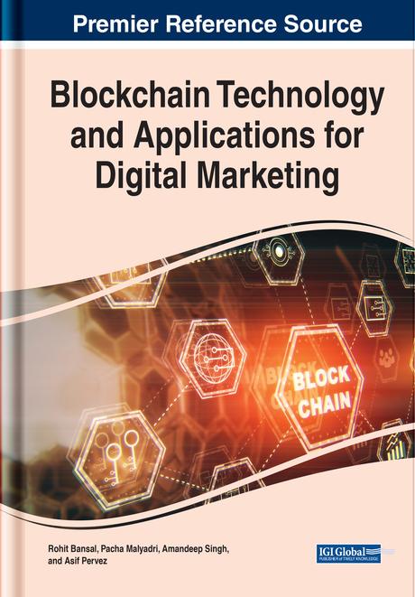 Blockchain Technology and Applications for Digital Marketing by Amandeep Singh, Asif Pervez, Pacha Malyadri, Rohit Bansal