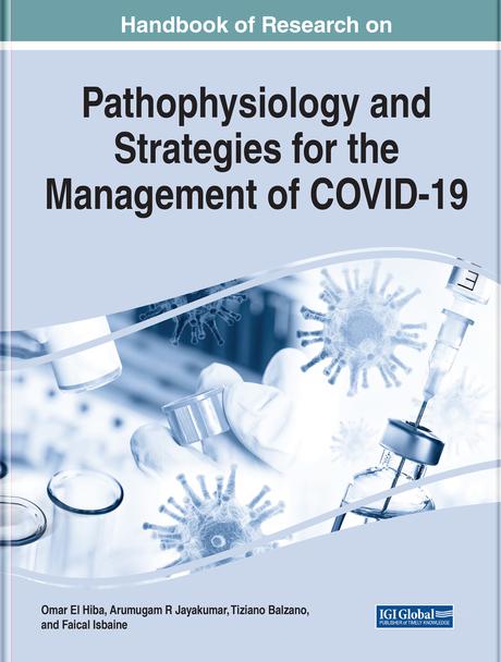 Handbook of Research on Pathophysiology and Strategies for the Management of COVID-19 by Faical Isbaine, Jayakumar Radhakrishnan, Omar El Hiba, Tiziano Balzano